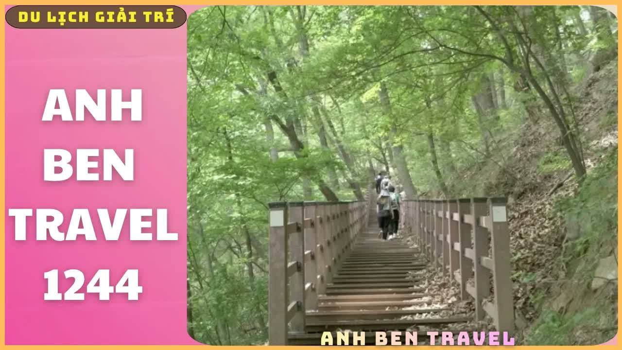 Anh Ben Travel Số 1244 - Du Lịch Hàn Quốc 2026 , Khám Phá Núi Đẹp Và Phong Cảnh Thiên Nhiên