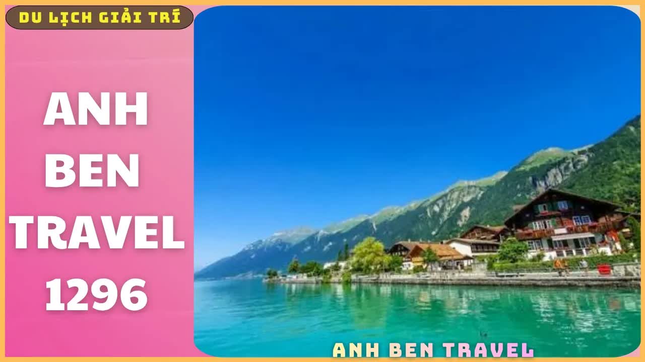 Anh Ben Travel Số 1296 - Thụy Sĩ – Miền Cổ Tích Giữa Lòng Châu Âu