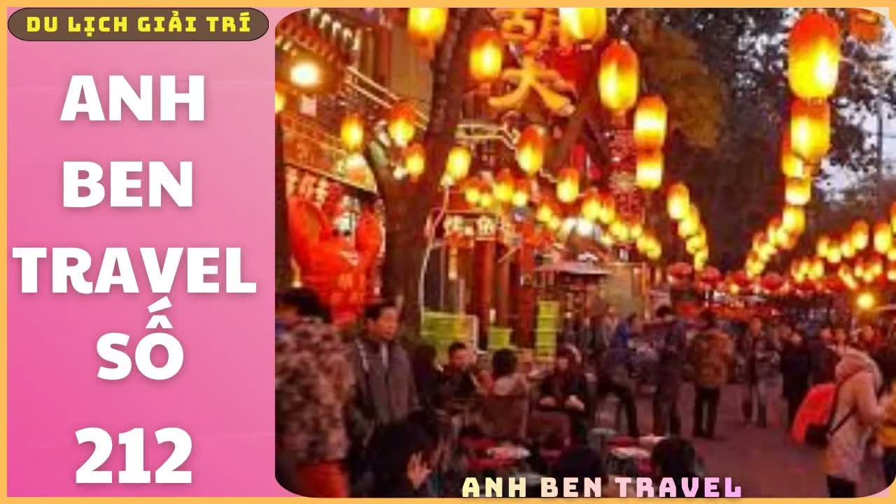 Anh Ben Travel Số 212 - Đi Dạo Tại Con Đường Ăn Uống Lớn Nhất Bắc Kinh